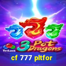 cf 777 pltfor